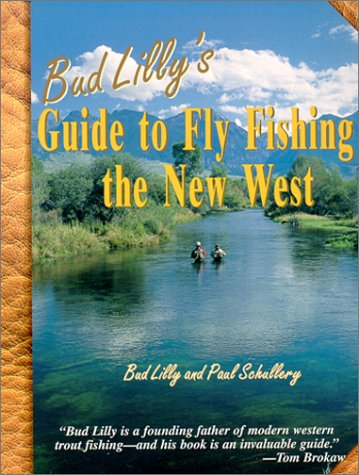 Bud Lilly's Guide to Fly Fishing the New West