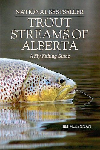Trout Streams Of Alberta - Jim McLennan