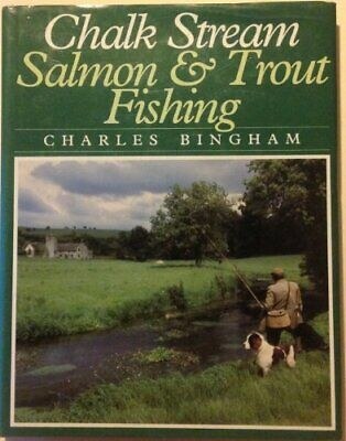 Chalk Streams - Salmon and Trout Fishing